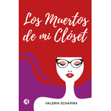 Los Muertos De Mi Closet - Valeria Schapira