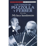 Mi Loco Bandoneón - Piazzolla Y Ferrer, Continente
