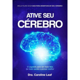Livro Ative Seu Cérebro - Dra. Caroline Leaf Best Seller