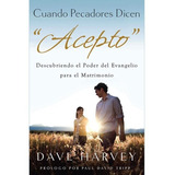 Cuando Pecadores Dicen  Acepto  (dave Harvey)