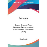 Libro Provenca: Poems Selected From Personae, Exultations...