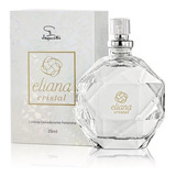 Mini Perfume Feminino Colônia Eliana Cristal 25ml Promoção