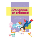 ¡póngame Un Problema!, De Bernardo Recamán Santos. Editorial Magisterio, Tapa Blanda En Español, 2006