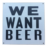 Cerveza Artesanal Cartel Protesta 1932 We Want Beer 