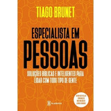 Especialista Em Pessoas: Não Aplica, De : Tiago Brunet. Série Não Aplica, Vol. Não Aplica. Editora Planeta, Capa Mole, Edição Não Aplica Em Português, 2020