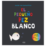 El Pequeño Pez Blanco, De Van Genechten, Guido. Editorial Vr Editora En Español, 2017