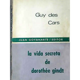 La Vida Secreta De Dorothee Gindt - Guy Des Cars Usado º