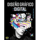 Diseño Gráfico Digital, De López López, Anna María. Serie Espacio De Diseño Editorial Anaya Multimedia, Tapa Blanda En Español, 2019