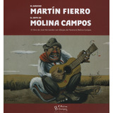 Gaucho Martin Fierro,el. El Arte De Molina Campos