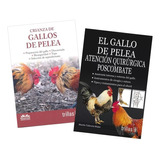 Pack El Gallo De Pelea Crianza Y Atención Quirúrgica Trillas