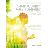 Mindfulness Para Runners, De Gonzàlez Martínez, J. Moisès;rodrigues Fígols, Montse. Editorial Libros Cúpula En Español