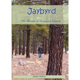 Libro Jaybyrd: The Hermit Of Sycamore Canyon - Moore, Eil...