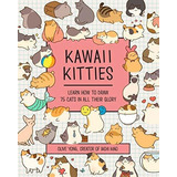 Kawaii Kitties Learn How To Draw 75 Cats In All Their Glory, De Yong, Olive. Editorial Rock Point, Tapa Blanda En Inglés, 2021