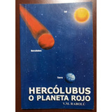 Hercólubus O Planeta Rojo / V.m. Rabolú