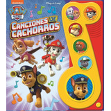 Canciones De Cachoros Patrulla Canina. Lmn 6b, De Paw Patrol. Editorial Pil Publications S.l., Tapa Dura En Español