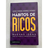 Hábitos De Ricos - Juan Diego Gómez