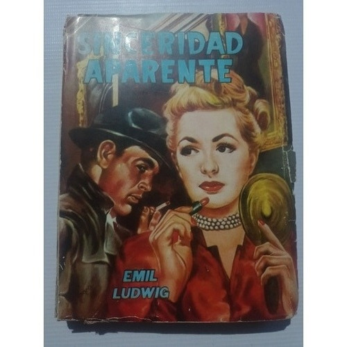 Libro Antiguo 1952 Sinceridad Aparente Emil Ludwig 