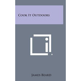 Libro Cook It Outdoors - Beard, James