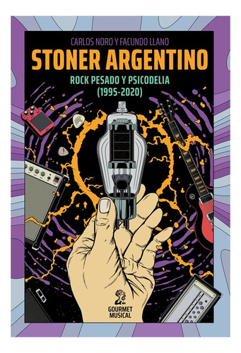 Libro Stoner Argentino. Rock Pesado Y Psicodelia (1995-2020)