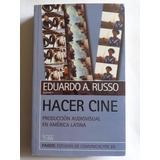 Hacer Cine -  Eduardo A. Russo 