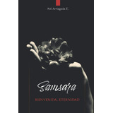 Libro: Samsara: Bienvenida, Eternidad (saga Samsara) (spanis