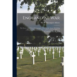 England At War [microform]: The Story Of The Great Campaigns Of The British Army, Including A His..., De Adams, W. H. Davenport (william Henry. Editorial Legare Street Pr, Tapa Blanda En Inglés