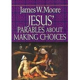 Jesus' Parables About Making Choices - James W. Moore (pa...