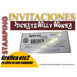Invitaciones Ticket  Willy Wonka 16x7cm-240grs -san Fernando
