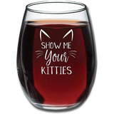 Show Me Your Kitties   Copa De Vino Divertida De 15 Oz   Ide