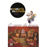 O Canto Da Praça, De Machado, Ana Maria. Série Coleção Ana Maria Machado Editora Somos Sistema De Ensino, Capa Mole Em Português, 2002