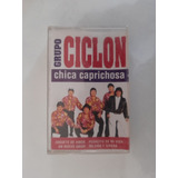 Cassette Del Grupo Ciclón Chica Caprichosa (1308)