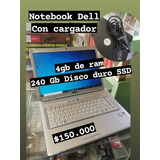 Notebook Dell, Disco Ssd 240 Gb, 4 Gb De Ram, Con Cargador 