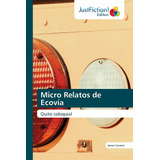 Libro:micro Relatos De Ecovía: Quito Coloquial (spanish Edit