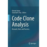 Libro Code Clone Analysis : Research, Tools, And Practice...