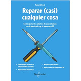 Libro Técnico Reparar (casi) Cualquier Cosa