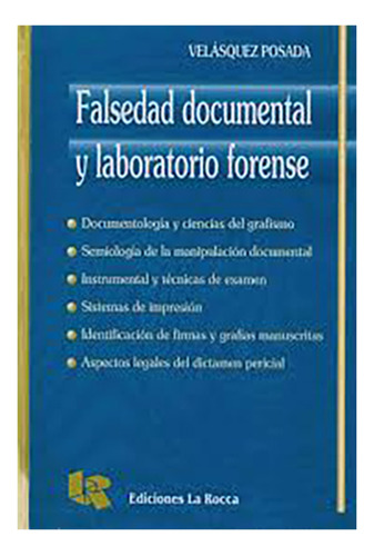 Falsedad Documental Y Laboratorio Forense - Velasquez Posada