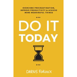 Book : Do It Today Overcome Procrastination, Improve...