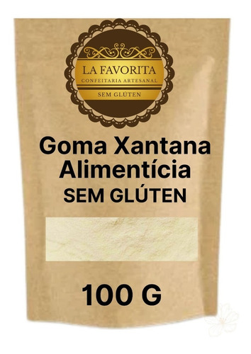 Goma Xantana Alimentícia  100g  - La Favorita - Sem Glúten