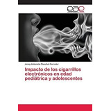 Libro: Impacto De Los Cigarrillos Electrónicos En Edad Pediá