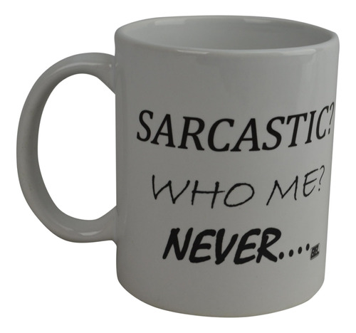 Taza De Café Divertida De 11 Oz Sarcastic Who Me Never Sarca