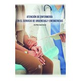 Atención De Enfermería En El Servicio De Urgencias - López G
