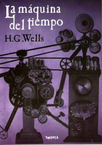 Maquina Del Tiempo, La, De Wells, H. G.. Editorial Tolemia, Tapa Tapa Blanda En Español
