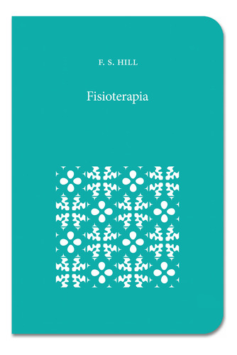 Fisioterapia - Hill, F.s.