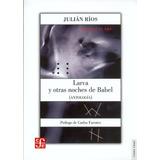Libro: Larva Y Otras Noches De Babel. | Rios, Julian