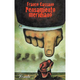 Pensamiento Meridiano, De Cassano, Franco. Editorial Losada, Tapa Blanda En Español