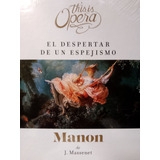 Julio Massenet Manon Coleccion This Is Opera Libro,cd Y Dvd 