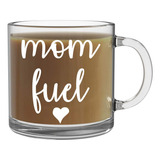 Mom Fuel - Taza De Café De Vidrio Transparente De 13 Oz - Di