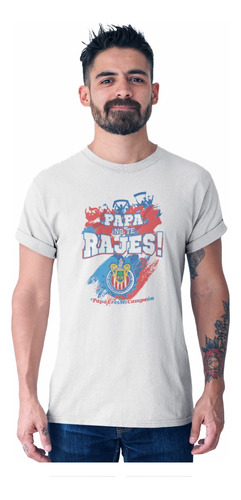 Playera Día Del Padre- Papá No Te Rajes Chivas Guadalajara