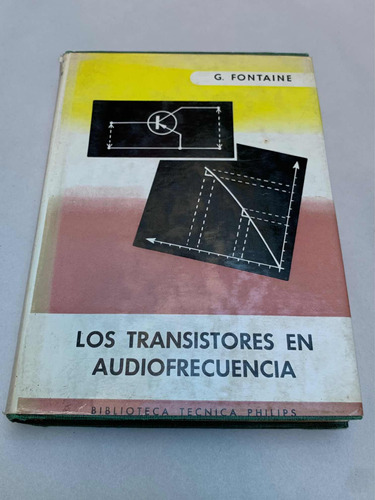 Los Transistores En Audiofrecuencia = G. Fontaine | Philips