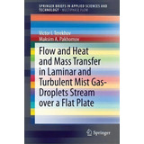 Flow And Heat And Mass Transfer In Laminar And Turbulent Mist Gas-droplets Stream Over A Flat Plate, De Victor I. Terekhov. Editorial Springer International Publishing Ag, Tapa Blanda En Inglés